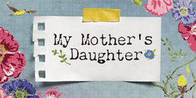 My Mother's Daughter