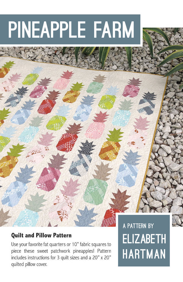 Pineapple Farm Quilt Pattern by Elizabeth Hartman