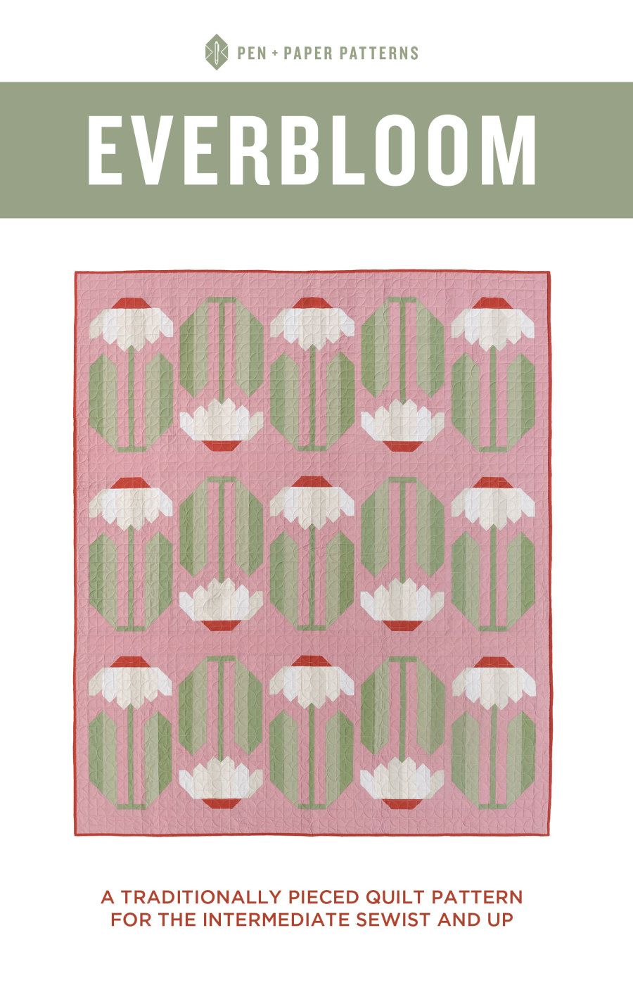 Everbloom Quilt Pattern by Pen + Paper