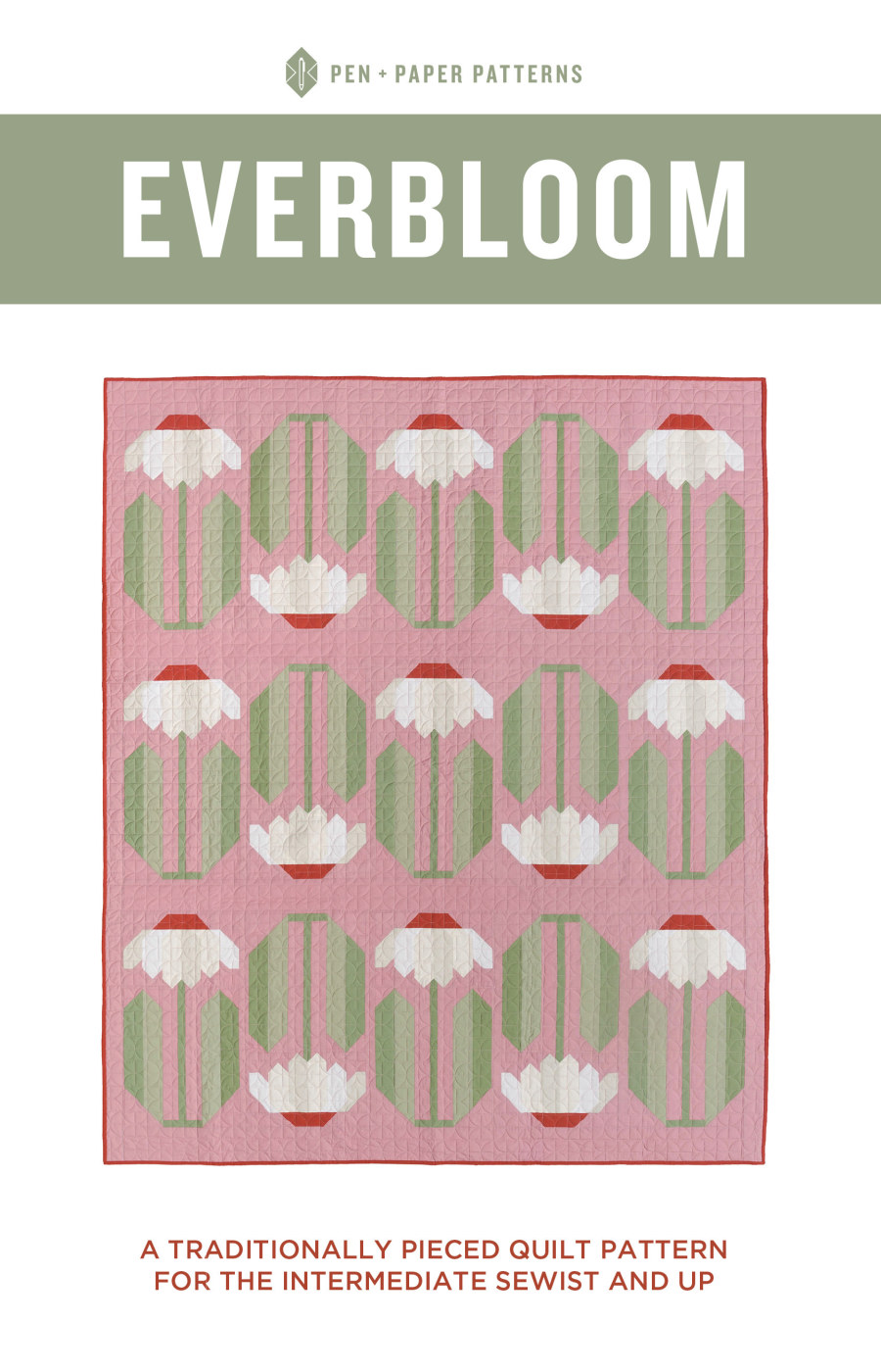 Everbloom Quilt Pattern By Pen + Paper