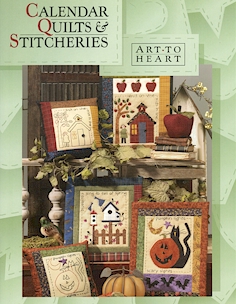 Calendar Quilts & Stitcheries Book - Art To Heart